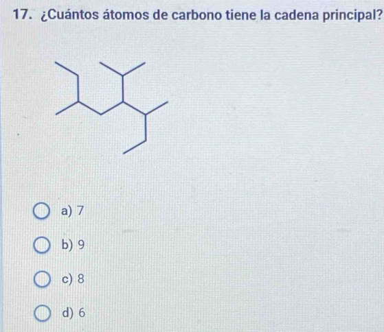 ¿Cuántos átomos de carbono tiene la cadena principal?
a) 7
b) 9
c) 8
d) 6