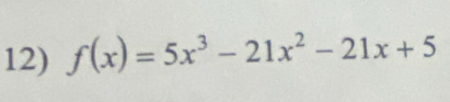 f(x)=5x^3-21x^2-21x+5