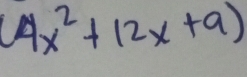 (4x^2+12x+9)