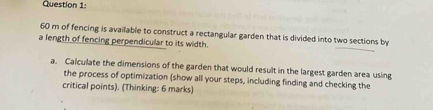 Solved: 60 m of fencing is available to construct a rectangular garden ...