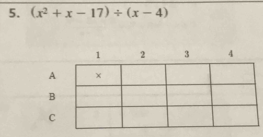 (x^2+x-17)/ (x-4)
A
B
C