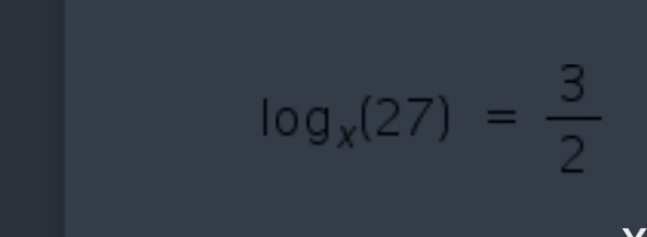 log _x(27)= 3/2 