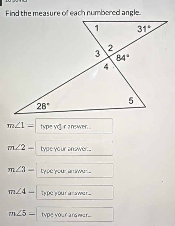 m∠ 1= type your answer...
m∠ 2= type your answer...
m∠ 3= type your answer...
m∠ 4= type your answer...
m∠ 5= type your answer...