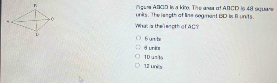 Solved: Figure ABCD is a kite. The area of ABCD is 48 square units. The ...