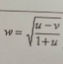 w=sqrt(frac u-v)1+u