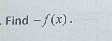 Find -f(x).