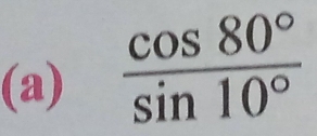  cos 80°/sin 10° 