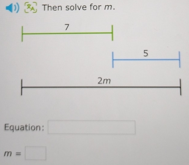 ( Then solve for m. 
Equation: □
m=□