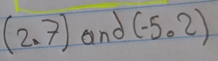 (2.7) and (-5.2)