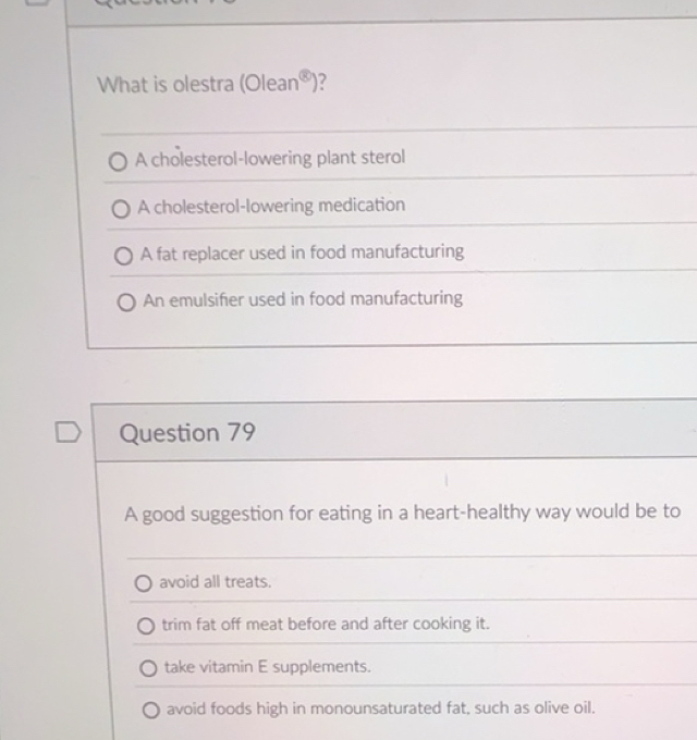 Solved: What is olestra (Olean^( enclosecircle)3) 7 A cholesterol ...