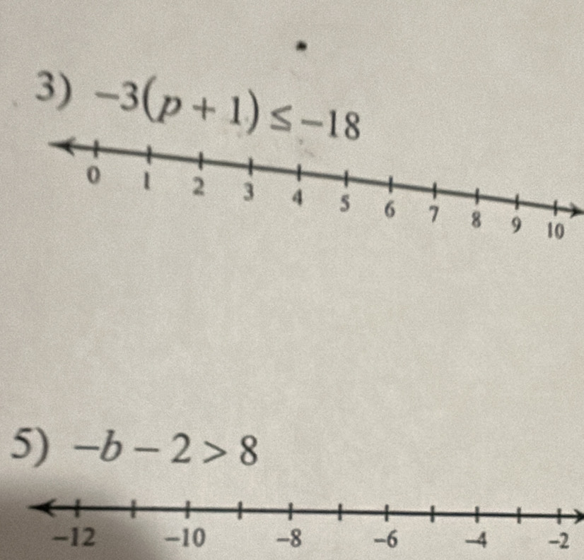 -3(p+1)≤ -18
5) -b-2>8