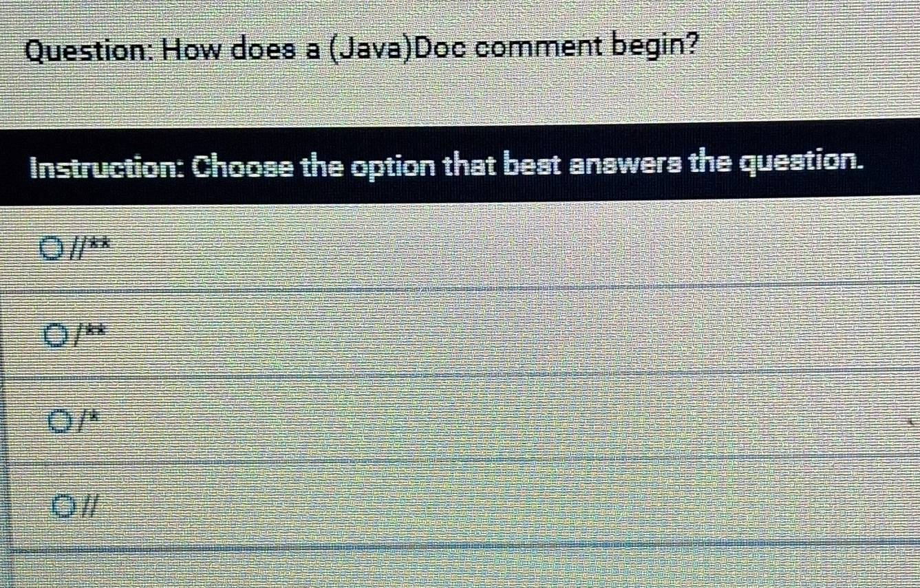 Solved: How does a (Java)Doc comment begin? Instruction: Choose the ...