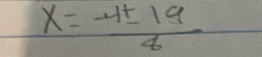 x= (-4± 19)/8 