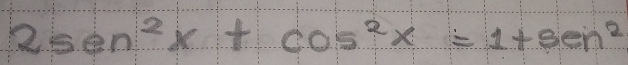 25cn^2x+cos^2x=1+sen^2