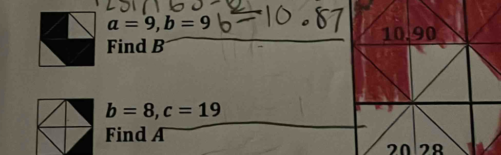 a=9, b=9
10.90
Find B
b=8, c=19
Find A
20128