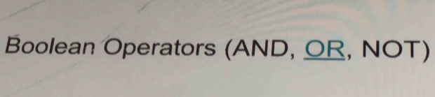 Boolean Operators (AND, OR, NOT)