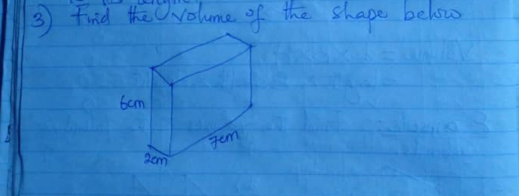 ③ find the volume of the shape below