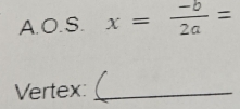 x= (-b)/2a =
Vertex:_