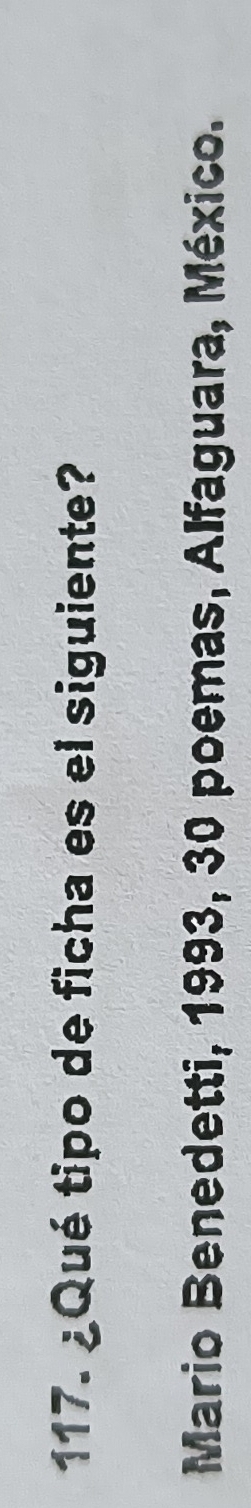 ¿Qué tipo de ficha es el siguiente? 
Mario Benedetti, 1993, 30 poemas, Alfaguara, México.