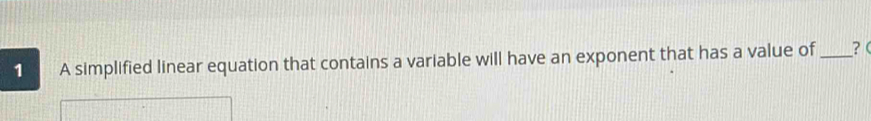 Solved: A simplified linear equation that contains a variable will have ...
