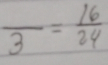 frac 3= 16/24 