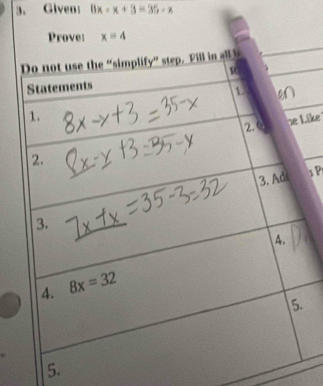 Given: 8x-x+3=36-x
Proves x=4
ike 
1 P
5.