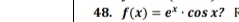 f(x)=e^x· cos x ?