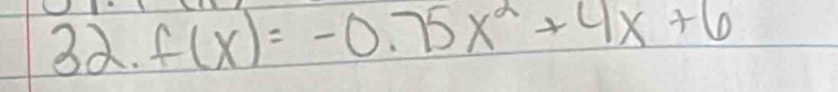 f(x)=-0.75x^2+4x+6