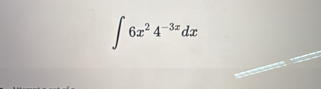 ∈t 6x^24^(-3x)dx