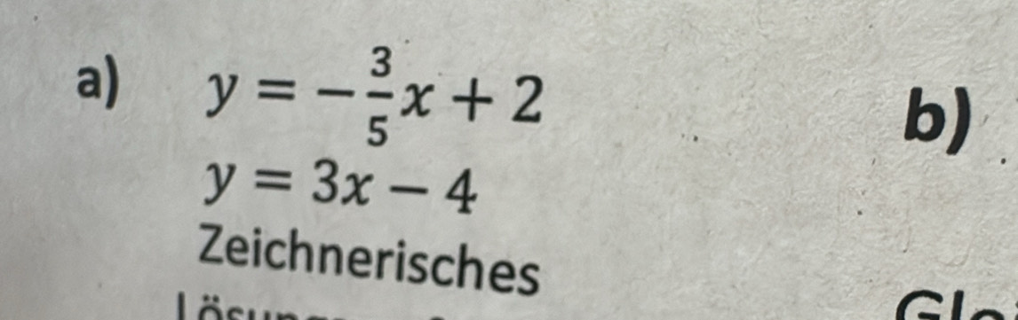 y=- 3/5 x+2
b)
y=3x-4
Zeichnerisches I