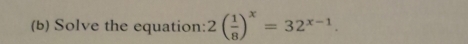 Solve the equation: 2( 1/8 )^x=32^(x-1).