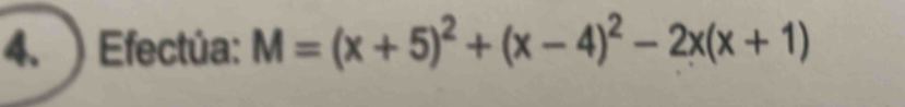 ) Efectúa: M=(x+5)^2+(x-4)^2-2x(x+1)