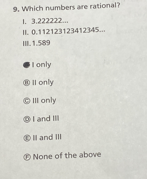 Solved: Which numbers are rational? I. 3.222222... II. 0. ...