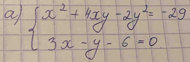 a beginarrayl x^2+4xy-2y^2=-29 3x-y-6-0endarray.