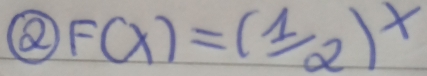 ② F(x)=(1/2)^x