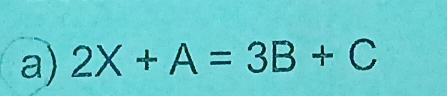 2X+A=3B+C