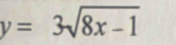 y=3sqrt(8x-1)