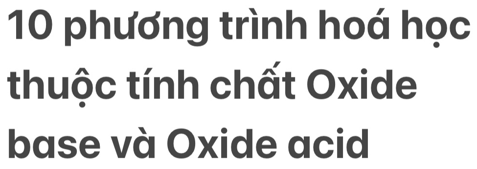 phương trình hoá học 
thuộc tính chất Oxide 
base và Oxide acid