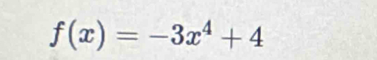 f(x)=-3x^4+4