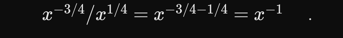 x^(-3/4)/x^(1/4)=x^(-3/4-1/4)=x^(-1/4)