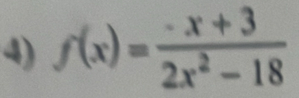 f(x)= (-x+3)/2x^2-18 