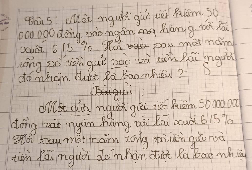 Bāu 5: Ouot nguòi guǐ uéi Rièm 5o
000000 dong vào mgán hàn g oā lái 
ocust 6 15 1% 0. Pou pau mot mam 
(ong po thn gu zgà gà tuāin Bài ggu 
eto whan dud Rà baomhicu? 
r 
olot duā nquǎgui diet Riom 50000000
dong mào mgán háng zi lai xcuàt 6 15 % 0. 
sa pau mot maim long gho tān gui nà 
tiān Rúunguà donhán dià Ra bao mhig