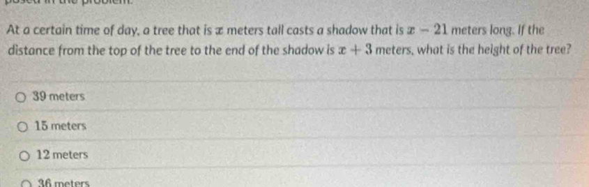 Solved: At a certain time of day, a tree that is x meters tall casts a ...