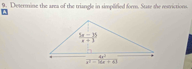 Determine the area of the triangle in simplified form. State the restrictions.
A