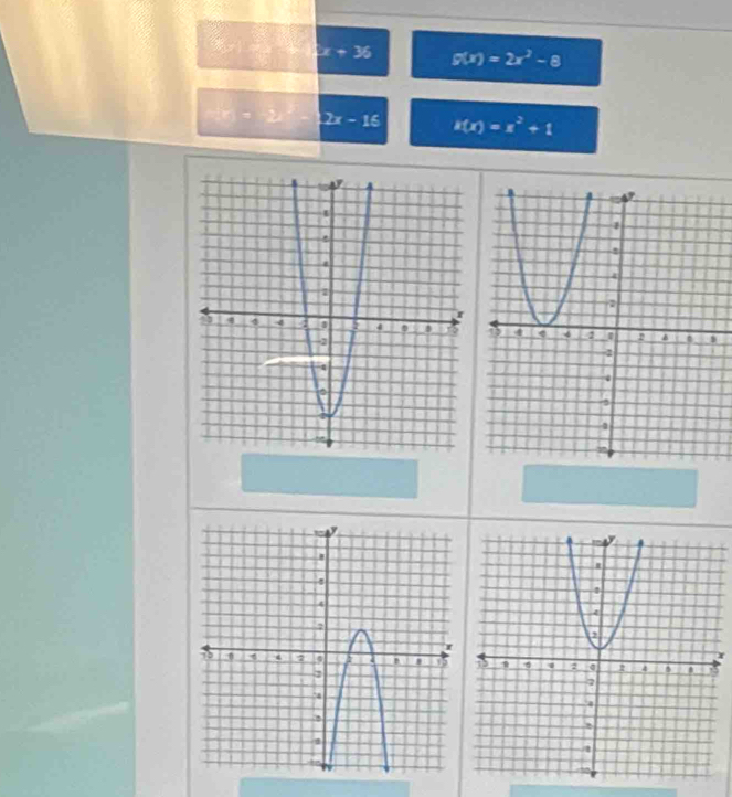 x= □ /□   2 x-36 g(x)=2x^2-8
x=2 2x-16 h(x)=x^2+1