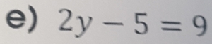 2y-5=9