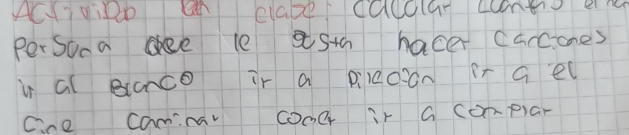 ACyTgiPlo cn clapp calolar 4cmto ei n 
PerSoc a ee le asth hace carcones 
i al ecanco ir a picoon ir Gel 
Cne Camna CG ir a Caplar