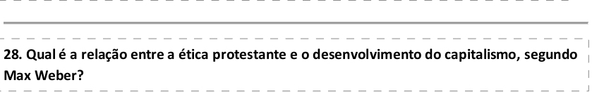 Qual é a relação entre a ética protestante e o desenvolvimento do capitalismo, segundo 
Max Weber?