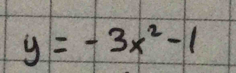 y=-3x^2-1