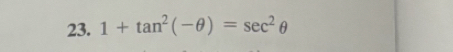 1+tan^2(-θ )=sec^2θ